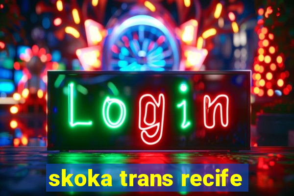 skoka trans recife